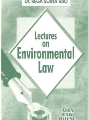 Dr. Rega Surya Rao Lectures On Environmental Law 2nd Edn. Reprint 2022