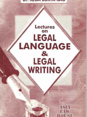 Dr. Rega Surya Rao Lectures On Legal Language & Legal Writing Reprint 2021