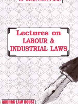 Dr. Rega Surya Rao Lectures On Labour And Industrial Laws Reprint 2022