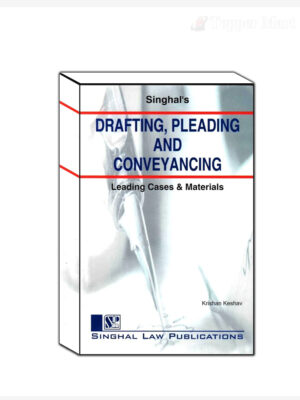 Singhal's DRAFTING, PLEADING AND CONVEYANCING by krishan Keshav | Reprint Edition 2025