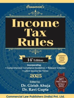 Ahuja's Income Tax Rules 14th edition: March 2025, by Dr. Girish Ahuja & Dr. Ravi Gupta