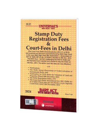 STAMP DUTY REGISTRATION FEES & COURT-FEES IN DELHI EDITION 2024