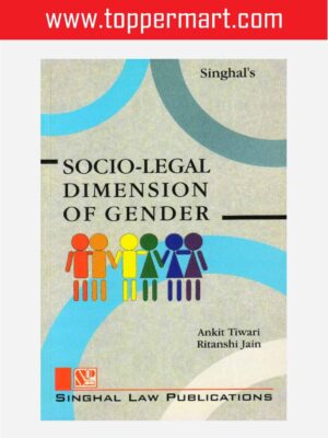 Singhal's Socio-Legal Dimension of Gender By Ankit Tiwari, Ritanshi Jain, Reprint Edition 2021