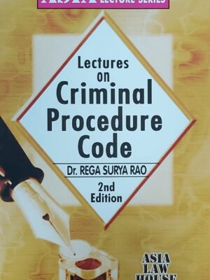LACTURES ON CRIMINAL PROCEDURE CODE 2nd Edition | Dr REGA SURYA RAO