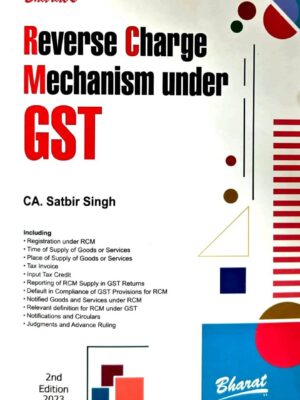 Bharat's REVERSE CHARGE MACHANISM UNDER GST 2nd Edition 2023