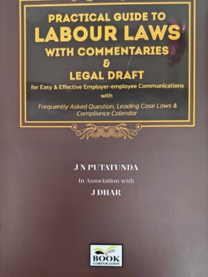 PRACTICAL GUIDE TO LABOUR LAWS WITH COMMENTARIES & LEGAL DRAFT Edition 2023