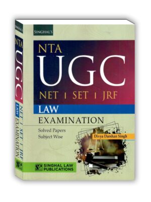 Singhal’s NTA UGC NET | SET | JRF LAW EXAMINATION SOLVED PAPERS SUBJECT WISE Edition 2023