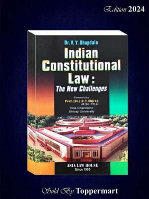 INDIAN CONSTITUTIONAL LAW ( THE NEW CHALLENGES)  EDITION 2024