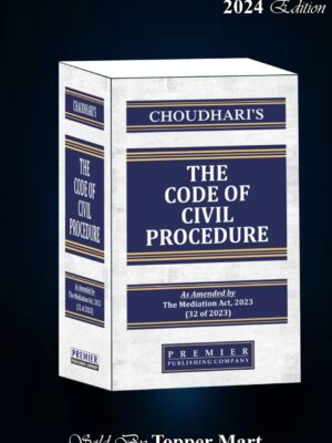 CHOUDHARI’S THE CODE OF CIVIL PROCEDURE EDITION 2024