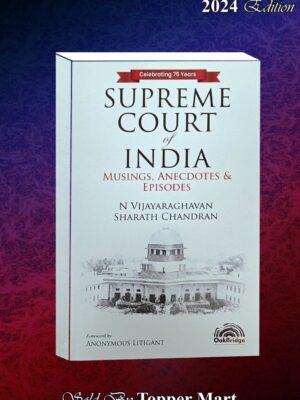 SUPREME COURT OF INDIA MUSINGS, ANECDOTES & EPISODES EDITION 2024
