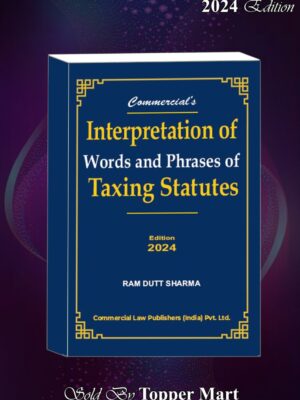 COMMERCIAL’S INTERPRETATION OF WORDS AND PHRASES OF TAXING STATUTES EDITION 2024