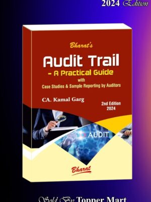 AUDIT TRAIL (A PRACTICAL GUIDE) with studies & sample Reporting by Auditors  EDITION 2024