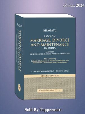 BHAGAT’S LAWS ON MARRIAGE, DIVORCE AND MAINTENANCE IN INDIA 2ND EDITION 2024