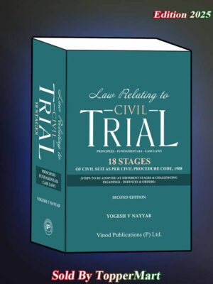 LAW RELATING TO CIVIL TRIAL (PRINCIPAL- FUNDAMENTAL-CASE LAWS ) 2ND Edition