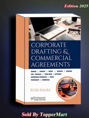 CORPORATE DRAFTING & COMMERCIAL AGREEMENTS BY KUSH KALRA 1st Edition 2024