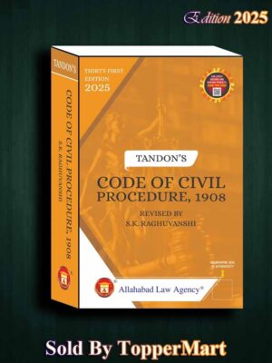 Tandon’s Code of Civil Procedure, 1908 21st Edition 2025