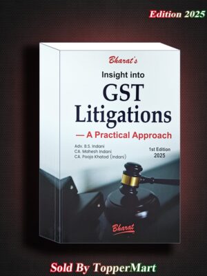 INSINGHT INTO GST LITIGATION (A PRACTICAL APPROCH) 1ST EDITION 2025
