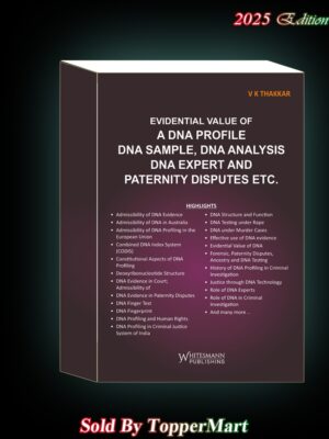 Evidental Value of A DNA Profile DNA Sample, DNA Analysis DNA Expert and DNA Paternity Disputes ETC By V K Thakkar EDITION  2025