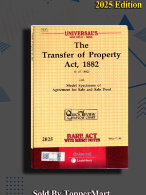 THE TRANSFER OF PROPERTY ACT, 1882 BARE ACT EDITION  2025