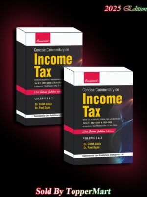 Concise Commentary on Income Tax (Set of 2 Vol.) As Amended by Financial (No. 2) Act, 2024 EDITION  2025