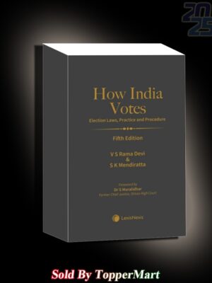 Titles : How India Votes–Election Laws, Practice and Procedure 5TH Edition 2025