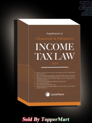 Titles : Supplement to Chaturvedi & Pithisaria's Income Tax Law 2024 8TH EDITION 2025