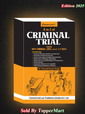 A to Z of Criminal Trial Under Criminal Laws w.e.f. 1-7-2024 Edition 2025