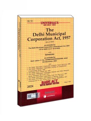 THE DELHI MUNICIPAL CORPORATION ACT, 1957 EDITION 2024