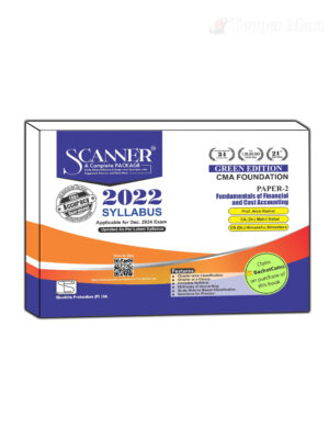 Shuchita Scanner CMA Foundation (2022 Syllabus) Paper- 2 Fundamentals of Financial and Cost Accounting By Prof. Arun Kumar , CA Mohit Bahal And CS (Dr.) Himanshu Srivastava Applicable for December 2024 Exam