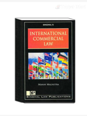 Singhal's International Commercial Law by Manav Malhotra Edition 2025