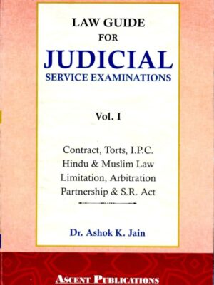 Law Guide for Judicial Service Examinations Vol. I by Dr. Ashok K. Jain, Edition: Reprint 2023