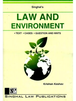 Singhal's Law and Environment by Krishan Keshav, Reprint | Edition 2023