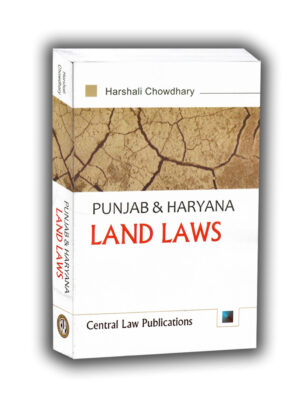 CLP's Punjab & Haryana Land Law, Harshali Chaudhary, 1st Edition Reprint 2023