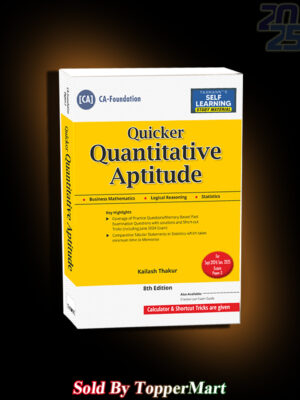 Taxmann CA Foundation Quicker Quantitative Aptitude (Maths | LR | Stats) Study Material New Syllabus By Kailash Thakur Applicable for Sept. 2024/Jan. 2025 Exams